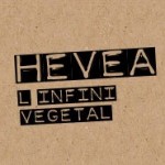 Hevea l'infin végétal