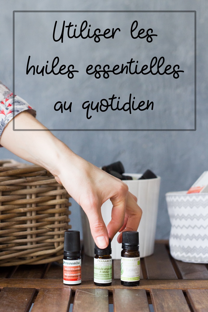 les huiles essentielles au quotidien